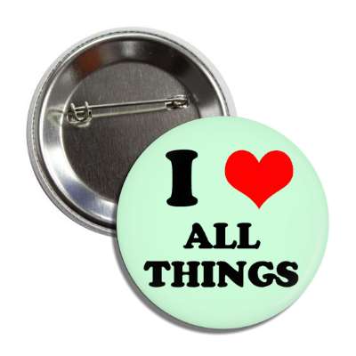I love all things