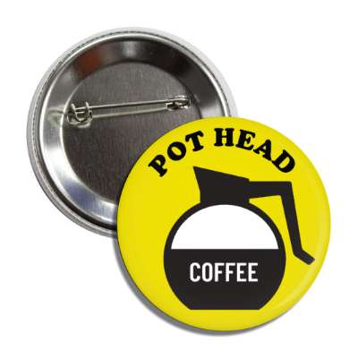pot head coffee word play coffee decaf caffeine cafe stimulant addiction cup latte espresso cappucino 