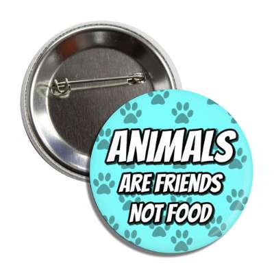 animals are friends not food paw prints aqua button
