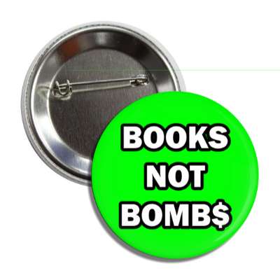 books not bombs money sign button
