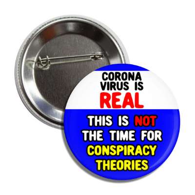 coronavirus is real this is not the time for conspiracy theories blue butto