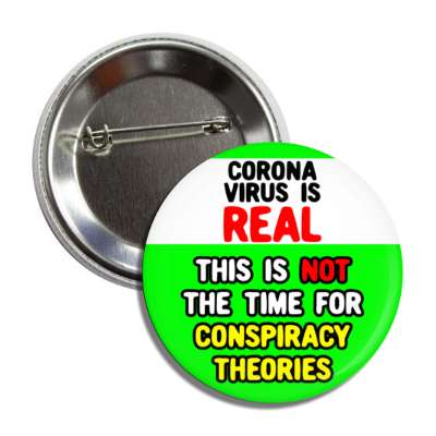 coronavirus is real this is not the time for conspiracy theories green butt