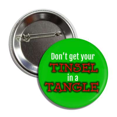 dont get your tinsel in a tangle green button