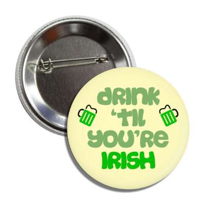 drink til youre irish green beer button