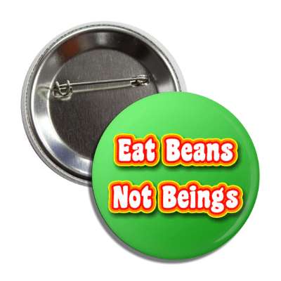 eat beans not beings green gradient red yellow button