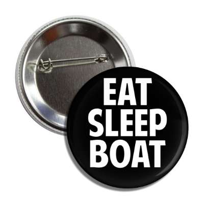 eat sleep boat button