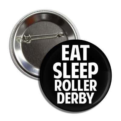 eat sleep rollerderby button