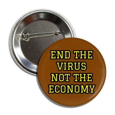 end the virus not the economy button