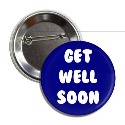 get well soon dark blue cute button