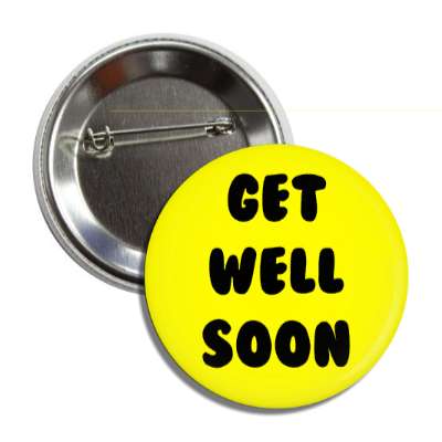 get well soon yellow cute button