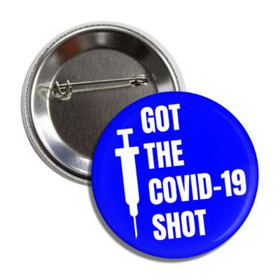 got the covid 19 shot syringe blue button