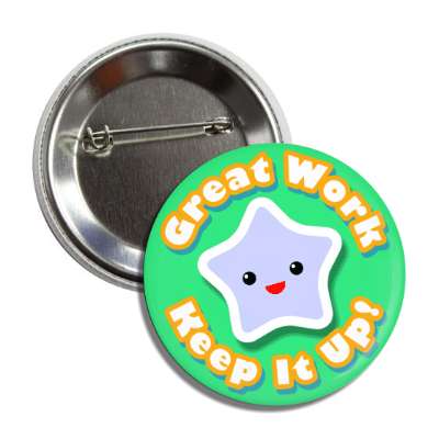 great work keep it up soft cute smiley star button