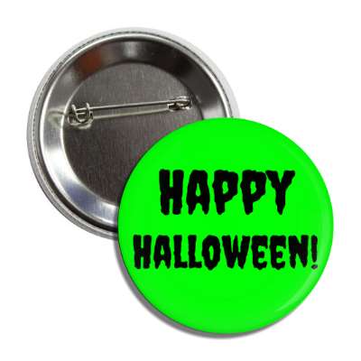 happy halloween green creepy button