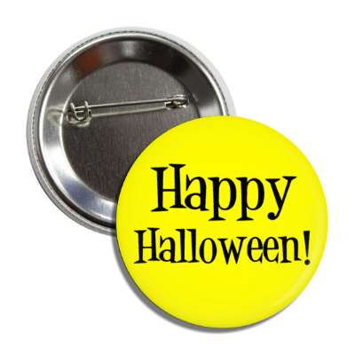 happy halloween yellow black classic button