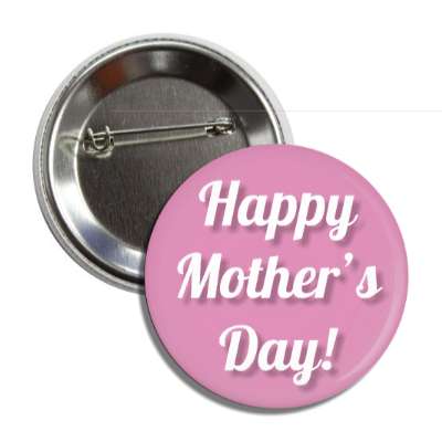 happy mothers day pink cursive button
