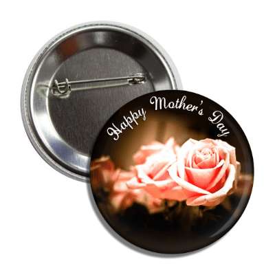 happy mothers day roses cursive button