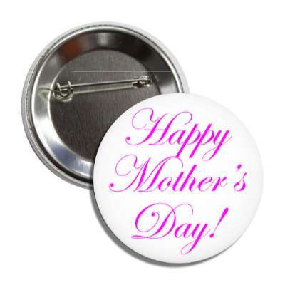 happy mothers day white magenta cursive classic button