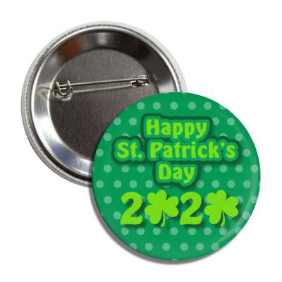 happy st patricks day 2020 polka dot green shamrock button