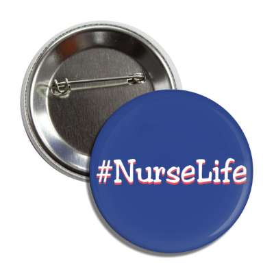 hashtag nurse life blue button