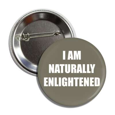 i am naturally enlightened button