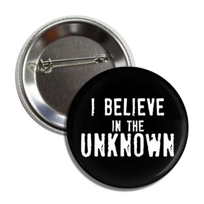 i believe in the unknown button