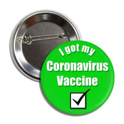 i got my coronavirus vaccine checkbox green button