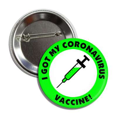 i got my coronavirus vaccine needle green button