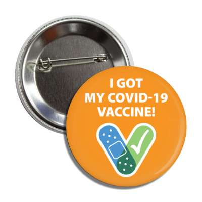 i got my covid 19 vaccine orange button