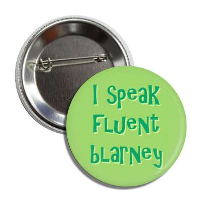i speak fluent blarney button