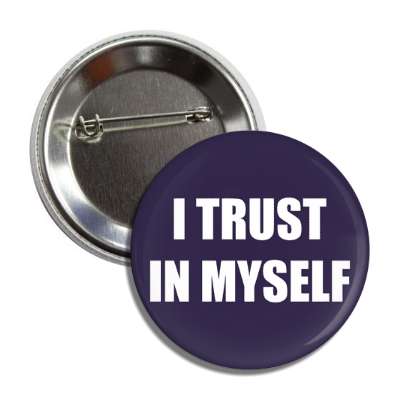 i trust in myself button