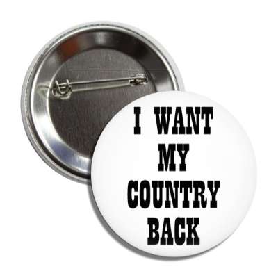 i want my country back cowboy button