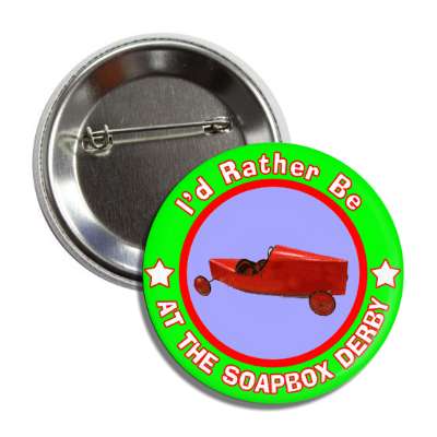 id rather be at the soapbox derby green border button