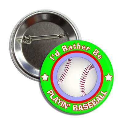 id rather be playing baseball green border button