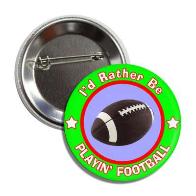 id rather be playing football green border button