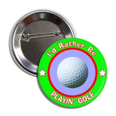 id rather be playing golf green border button