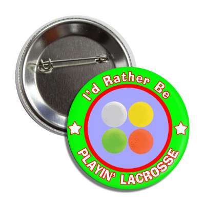 id rather be playing lacrosse green border button