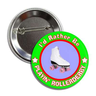id rather be playing rollerderby green border button