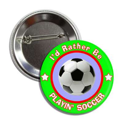 id rather be playing soccer green border button
