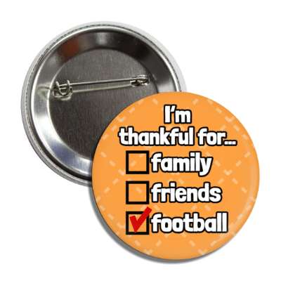 im thankful for family friends football checklist button