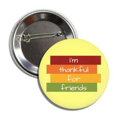 im thankful for friends yellow fall colors button