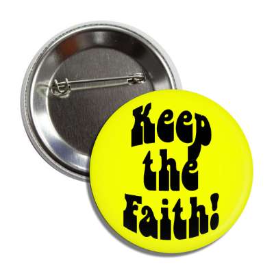 keep the faith yellow hippy button