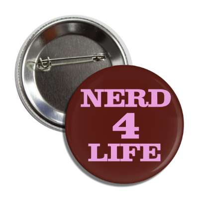 nerd 4 life button
