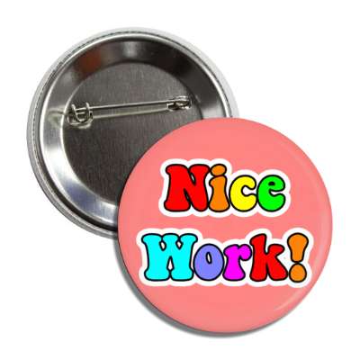 nice work colorful student award button