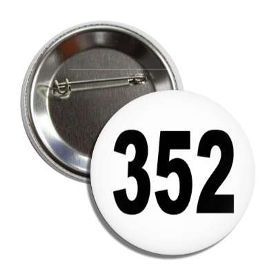 number 352 white black button