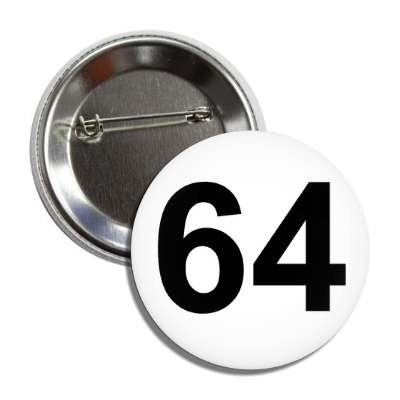 number 64 white black button