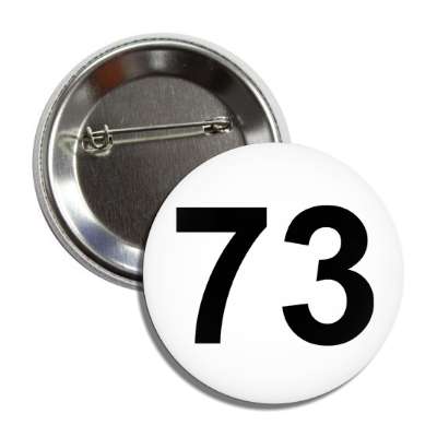 number 73 white black button