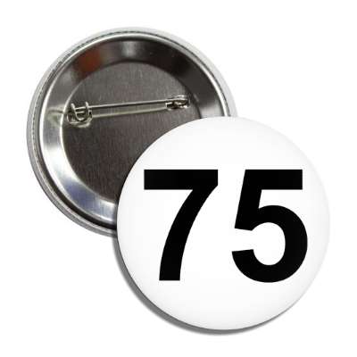 number 75 white black button