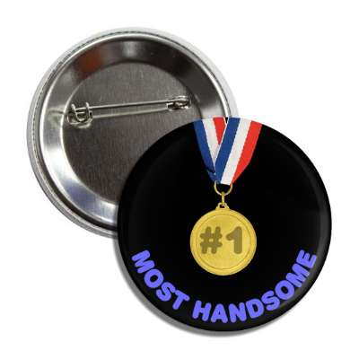 number one most handsome medallion button