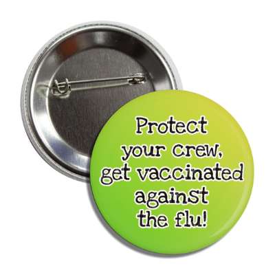 protect your crew get vaccinated against the flu green button