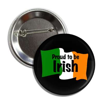 proud to be irish flag black button